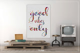 Good Vibes Only Quote Watercolor Print Inspirational Motivational Wedding Gift Wall Decor Housewarming Gift Typo Wall Hanging Wall Art-256