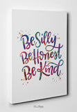 Be Silly Be Honest Be Kind Quote Watercolour Print Housewarming Gift Inspirational Quote Art Wall Art Office Decor Calligraphy Typo Art-603