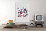 Be Silly Be Honest Be Kind Quote Watercolour Print Housewarming Gift Inspirational Quote Art Wall Art Office Decor Calligraphy Typo Art-603