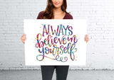 Always Believe in Yourself Quote Watercolour Print Housewarming Gift Motivational Quote Art Wall Art Office Decor Calligraphy Typo Art-600