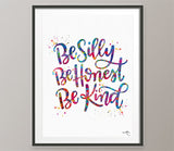 Be Silly Be Honest Be Kind Quote Watercolour Print Housewarming Gift Inspirational Quote Art Wall Art Office Decor Calligraphy Typo Art-603