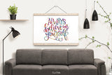Always Believe in Yourself Quote Watercolour Print Housewarming Gift Motivational Quote Art Wall Art Office Decor Calligraphy Typo Art-600