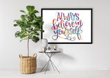 Always Believe in Yourself Quote Watercolour Print Housewarming Gift Motivational Quote Art Wall Art Office Decor Calligraphy Typo Art-600