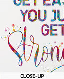 Strong Quote Watercolour Print Housewarming Gift Inspirational It Doesn't Get Easier You Get Stronger Typo Calligraphy Wall Art Poster-1922