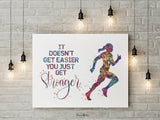 Runner Quote Watercolor Print Runner Female Woman Girl It Doesn't Get Easier You Get Stronger poster Sport running motivational Gift-1923
