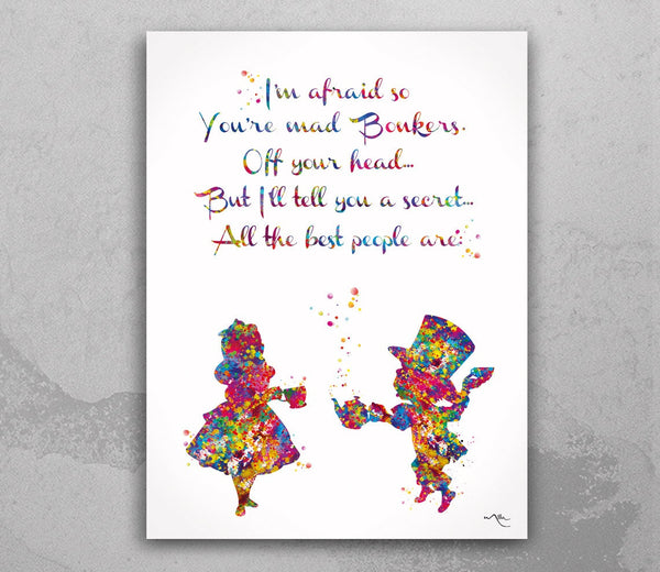 Alice "Have I gone MAD" Quote Watercolor Print Mad Hatter Inspirational Quote Teen Room Decorations Nursery Housewarming Gift Wall Art-434