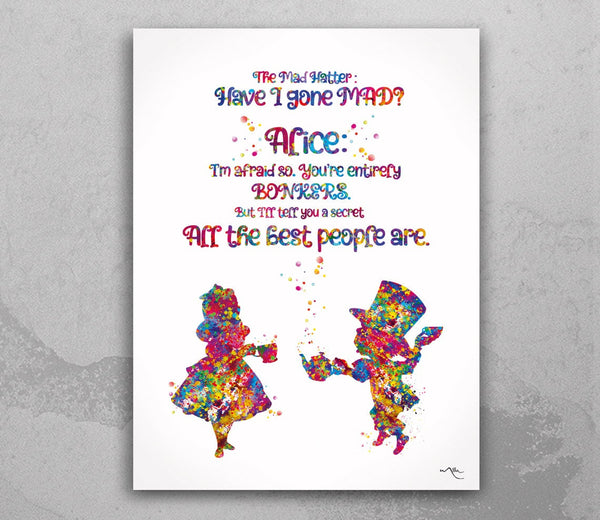 Alice "Have I gone MAD" Quote Watercolor Print Mad Hatter Inspirational Quote Teen Room Decorations Nursery Housewarming Gift Wall Art-2210