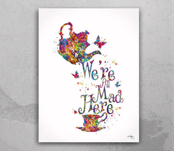 Alice "We're All Mad Here" Quote Watercolor Print Housewarming Gift Tea Time Kitchen Wall Art Home Decor Cheshire Cat Art Wall Hanging-640