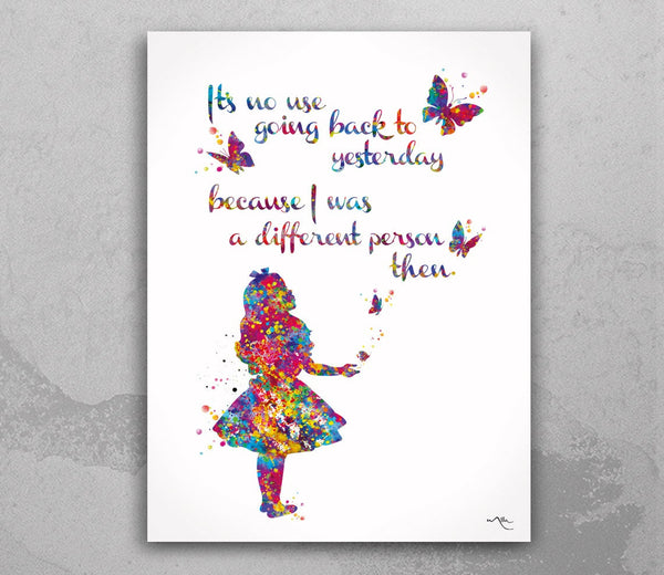 Alice "it's no use going back to yesterday because i was a different person then" Quote Watercolor Print Nursery Decor Teen Room Decor-822