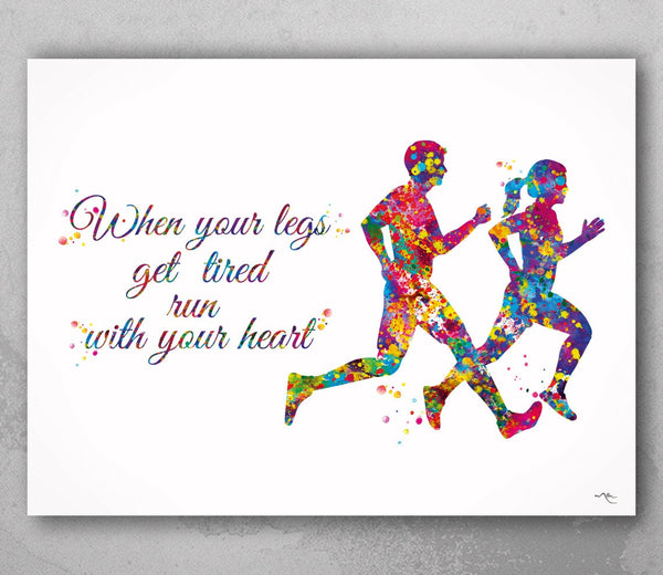 Runners Watercolor Print Runner Woman Man When your legs get tired run with your heart Couple Runner Quote running Gift Marathon Runners-504