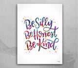 Be Silly Be Honest Be Kind Quote Watercolour Print Housewarming Gift Inspirational Quote Art Wall Art Office Decor Calligraphy Typo Art-603