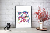 Be Silly Be Honest Be Kind Quote Watercolour Print Housewarming Gift Inspirational Quote Art Wall Art Office Decor Calligraphy Typo Art-603