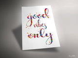 Good Vibes Only Quote Watercolor Print Inspirational Motivational Wedding Gift Wall Decor Housewarming Gift Typo Wall Hanging Wall Art-256