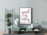 Good Vibes Only Quote Watercolor Print Inspirational Motivational Wedding Gift Wall Decor Housewarming Gift Typo Wall Hanging Wall Art-256