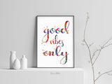 Good Vibes Only Quote Watercolor Print Inspirational Motivational Wedding Gift Wall Decor Housewarming Gift Typo Wall Hanging Wall Art-256