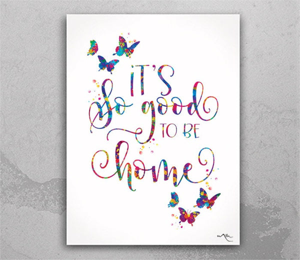 Home Quote Watercolor Print It's So Good To Be Home Motivational Inspiratonal Housewarming New Home Wedding Family Living Room Wall Art-1580