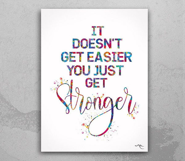 Strong Quote Watercolour Print Housewarming Gift Inspirational It Doesn't Get Easier You Get Stronger Typo Calligraphy Wall Art Poster-1922
