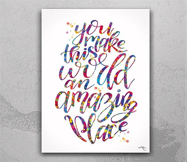 Love Quote Watercolor Print Friendship Friend For Him For Her Valentines Day Housewarming Decor You make this world an amazing place-1649