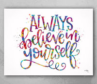 Always Believe in Yourself Quote Watercolour Print Housewarming Gift Motivational Quote Art Wall Art Office Decor Calligraphy Typo Art-600