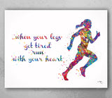 Female Runner Watercolor Print Runner Woman Girl When your legs get tired run with your heart Quote poster sport running Gift Runners-1870