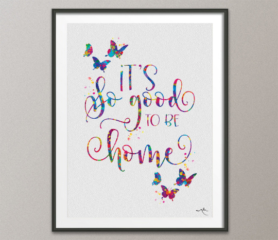 Home Quote Watercolor Print It's So Good To Be Home Motivational Inspiratonal Housewarming New Home Wedding Family Living Room Wall Art-1580 - CocoMilla