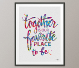 Together is Our Favourite Place to Be Quote Watercolor Print Typography Friendship Love Wall Art Valentines Wedding Gift Housewarming-1658 - CocoMilla