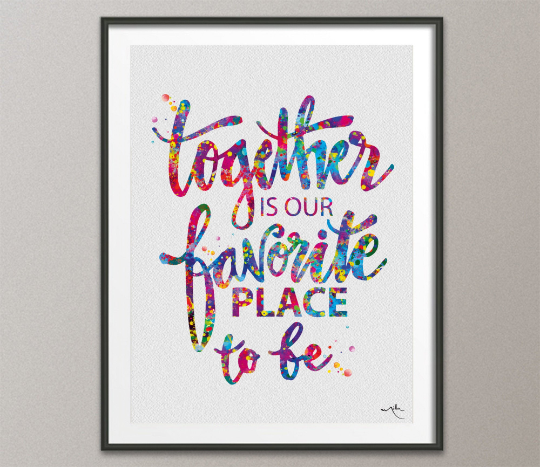 Together is Our Favourite Place to Be Quote Watercolor Print Typography Friendship Love Wall Art Valentines Wedding Gift Housewarming-1658 - CocoMilla