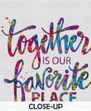 Together is Our Favourite Place to Be Quote Watercolor Print Typography Friendship Love Wall Art Valentines Wedding Gift Housewarming-1658 - CocoMilla