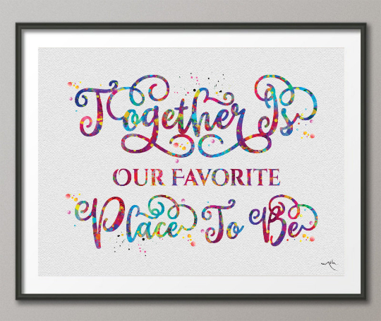 Together is Our Favourite Place to Be Quote Watercolor Print Typography Friendship Love Wall Art Valentines Wedding Gift Housewarming-1654 - CocoMilla