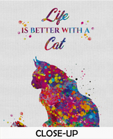Cat Quote Life is better with a Cat Watercolor Print Cat Lover Wall Art Poster Wall Decor Cat Mom Home Decor Cat Painting Wall Hanging-1607 - CocoMilla