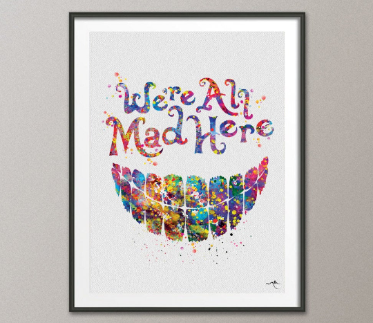 We're All Mad Here Alice in Wonderland Quote Watercolor Print Wedding Gift Print Nursery For Kids Wall Art Home Decor Wall Hanging [NO 175] - CocoMilla