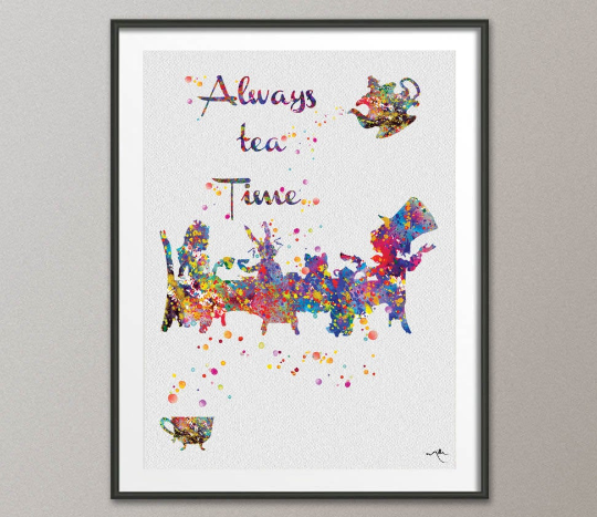 Mad Hatter Tea Party Always Tea Time Alice in Wonderland Watercolor Print Tea Time Kitchen Art For Kids Wedding gift Wall Hanging [NO 551] - CocoMilla